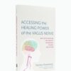 Accessing the Healing Power of the Vagus Nerve Book